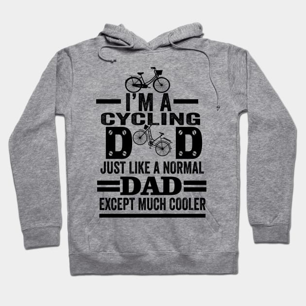 I am a  cycling dad Hoodie by sanim's